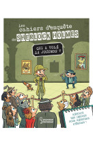 Les cahiers d-enquete de sherlock holmes - qui a vole la joconde ?