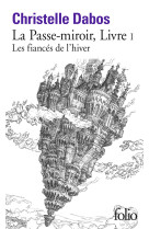 La passe-miroir - tome 01 - les fiances de l-hiver