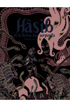 Hasib et la reine des serpents - vol01 - un conte des mille et une nuits-premiere partie