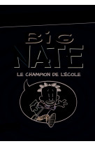 Big nate - t01 - big nate, le champion de l-ecole