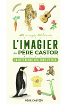 L-imagier du pere castor - la reference des tout-petits