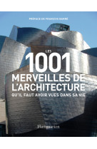 Les 1001 merveilles de l-architecture qu-il faut avoir vues dans sa vie