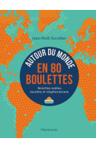 Autour du monde en 80 boulettes - recettes salees, sucrees et vegetariennes