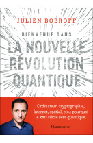 Bienvenue dans la nouvelle revolution quantique - ordinateur, cryptographie, internet, spatial, etc.