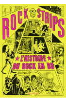 Rock strips - l-histoire du rock en bd