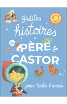 Petites histoires du pere castor pour toute l-annee