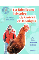 La fabuleuse histoire de guirec et monique - le carnet de bord