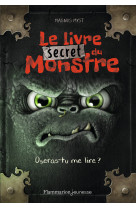 Le livre secret du monstre - oseras-tu me lire ?