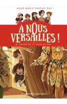 A nous versailles ! - t02 - le tresor de la salle de bal