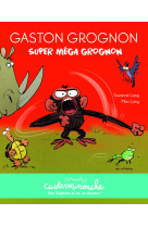 Gaston grognon en bd - super mega grognon - petits albums souples