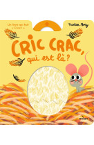 Cric crac, qui est là ?