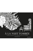 A la nuit tombee - conseils aux monstres et aux enfants pour bien vivre ensemble