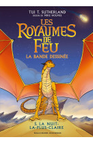 Les royaumes de feu - vol05 - la bande dessinee-la nuit-la-plus-claire