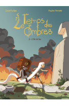 Le temps des ombres - tome 2 - l-ete de feu