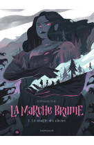 La marche brume - tome 1 - le souffle des choses