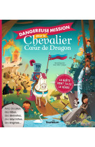 Dangereuse mission pour le chevalier coeur de dragon