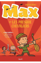 Max et les presque chevaliers