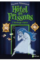 Hôtel des frissons - tome 4 l'étrange visite