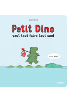 Petit dino veut tout faire tout seul - tout-carton