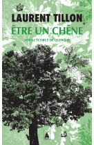 Etre un chene - sous l-ecorce de quercus