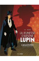 Arsene lupin - t01 - la jeunesse d-arsene lupin - cagliostro - histoire complete - ou la naissance d