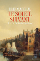 Le soleil suivant, tome 2 - la belle de haarlem