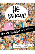 He patron !. pour une revolution dans l-entreprise