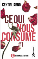 Ce qui nous consume - t01 - ce qui nous consume #1 : fashion week de paris