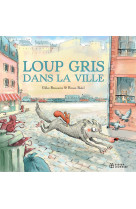 Loup gris - t09 - loup gris dans la ville