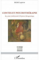 Contes et psychotherapie - du conte traditionnel a l-histoire therapeutique
