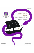 Le feuilleton d-ulysse audio - la mythologie grecque en cent episodes