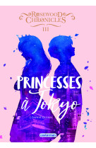 Rosewood chronicles - vol03 - princesses a tokyo