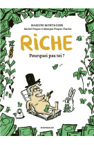 Riche, pourquoi pas toi? - tome 0 - riche, pourquoi pas toi?