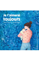 Je t-aimerai toujours