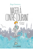 Nager a contre-courant - une enfance en turquie