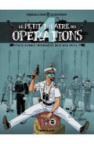 Le petit theatre des operations - tome 04 - faits d-armes impensables mais bien reels...