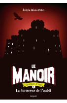 Le manoir saison 2, tome 05 - la forteresse de l-oubli - poche