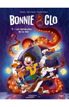 Bonnie & clo - tome 3 les tentacules de la mer