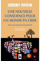 Une nouvelle conscience pour un monde en crise - vers une civilisation de l-empathie