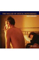 Nan goldin the ballad of sexual dependency (hardback)