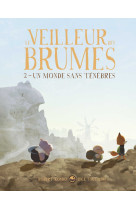 Le veilleur des brumes, tome 02 - le veilleur des brumes, tome 2 - un monde sans tenebres