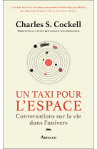 Un taxi pour l-espace - conversations sur la vie dans l-univers