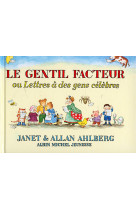 Le gentil facteur - ou lettres a des gens celebres