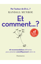 Et comment... ? - 28 recommandations delirantes pour pimenter scientifiquement votre vie