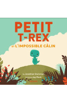 Petit t-rex - t01 - petit t-rex - petit t-rex et l-impossible calin