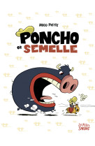 Poncho et semelle - poncho et semelle : integrale - tomes 1, 2, 3