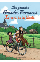 Les grandes grandes vacances, tome 04 - le vent de la liberte