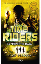 Time riders - tome 8 la prophetie maya - vol08