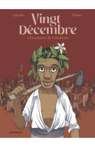 Vingt-decembre, chroniques de l-abolition