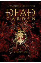 Dead garden - vol01 - l-heritiere